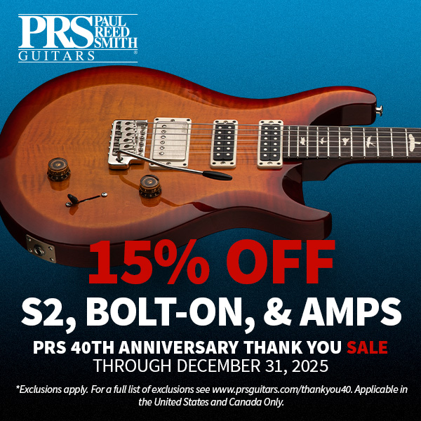 PRS 15% OFF S2, Bolt-On, & Amps – PRS 40th Anniversary Thank You Sale