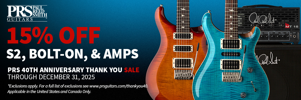 15% OFF S2, BOLT-ON, & AMPS — PRS 40TH ANNIVERSARY THANK YOU SALE